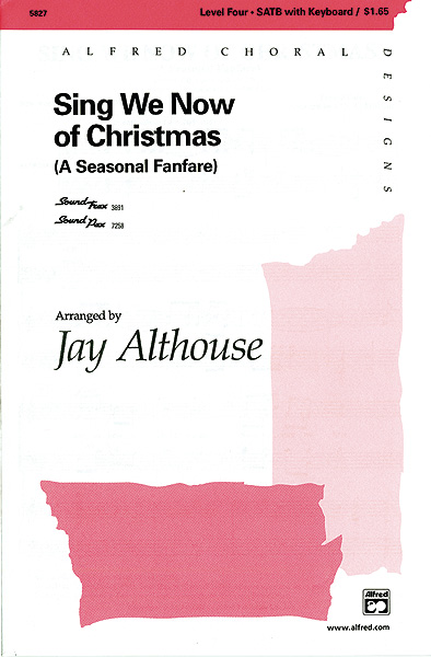 Sing We Now of Christmas : SATB : Jay Althouse : Sheet Music : 00-5827 : 038081016924 