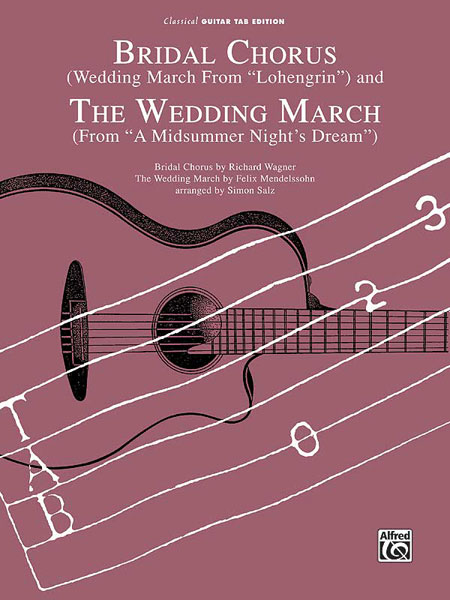 Bridal Chorus (Wedding March from <I>Lohengrin</I>) and The Wedding March (from <I>A Midsummer Night’s Dream</I>)