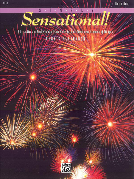 Simply Sensational!, Book 1: Piano Book: Dennis Alexander