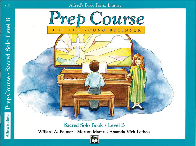 Alfred’s Basic Piano Prep Course: Sacred Solo Book B