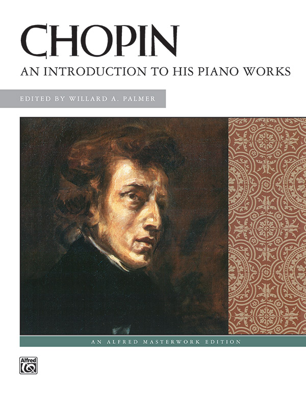 Chopin: An Introduction to His Piano Works: Piano Book: Frédéric Chopin