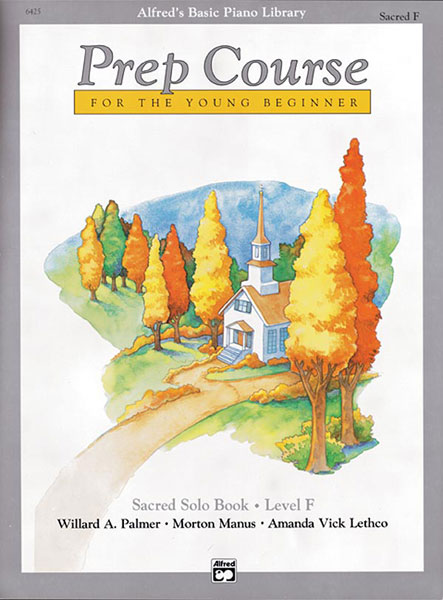 Alfred’s Basic Piano Prep Course: Sacred Solo Book F Alfred’s Basic Piano Prep Course: Sacred Solo Book F