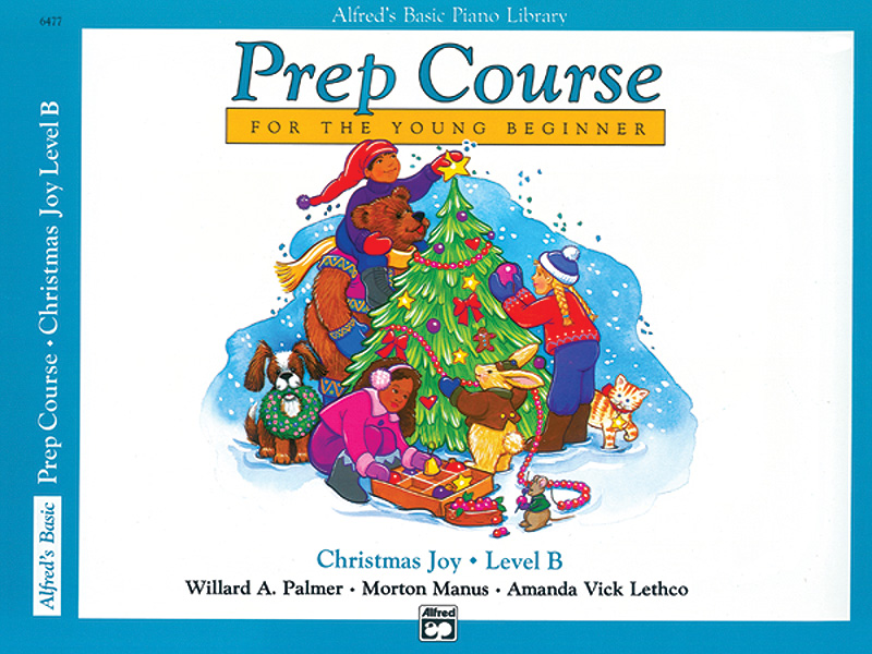 Alfred’s Basic Piano Prep Course: Christmas Joy! Book B Alfred’s Basic Piano Prep Course: Christmas Joy! Book B