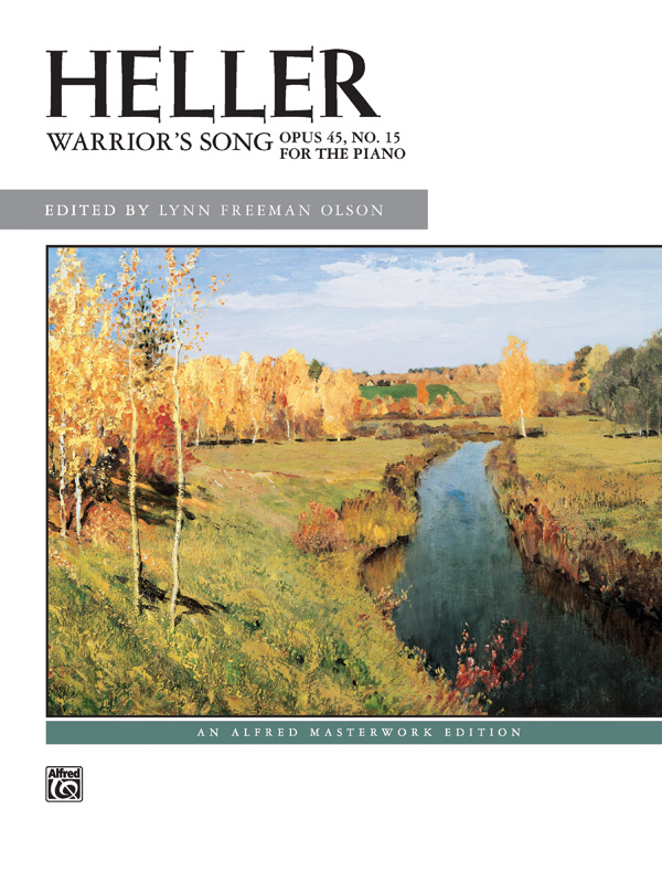 Heller: Warrior’s Song, Opus 45, No. 15 Heller: Warrior’s Song, Opus 45, No. 15