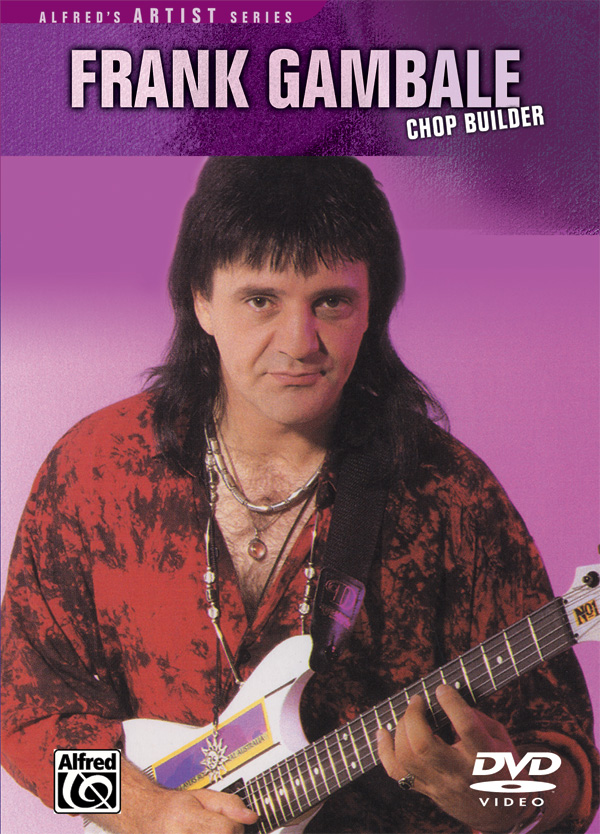 Frank Gambale Chop Builder Guitar DVD Frank Gambale Alfred Music