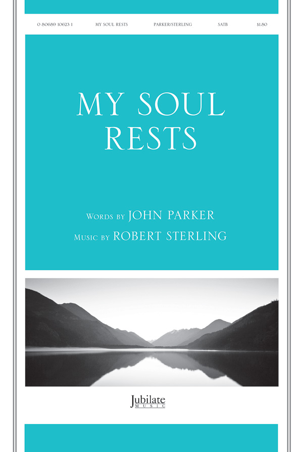 My Soul Rests : SATB : John Parker : John Parker : Sheet Music : 00-9106231 : 080689106231 