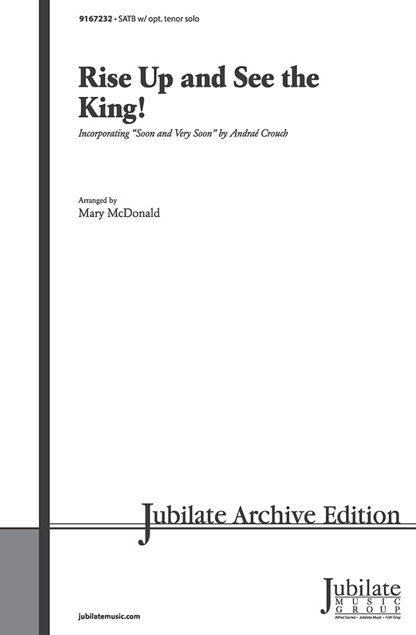 Rise Up and See the King! : SATB : Mary McDonald : Sheet Music : 00-9167232 : 038081535036 