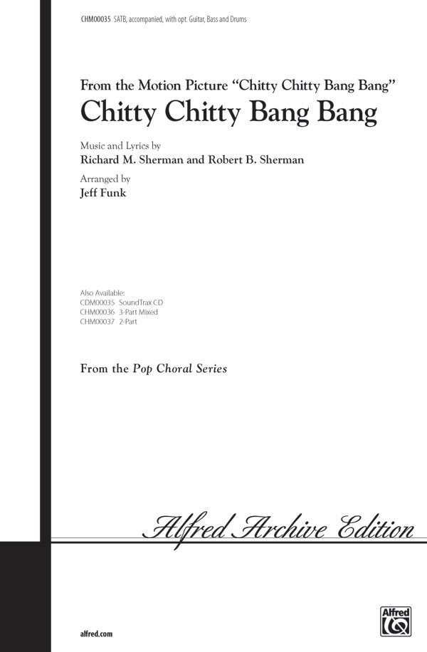 Chitty Chitty Bang Bang : SATB : Jeff Funk : Richard Sherman : Chitty Chitty Bang Bang : 1 CD : 00-CHM00035 : 654979014720 