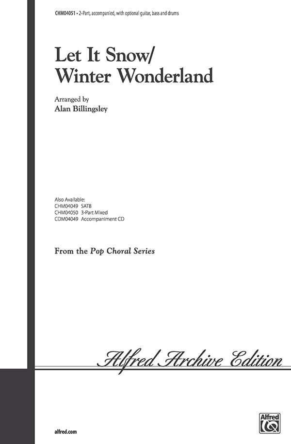 Let It Snow / Winter Wonderland : 2-Part : Alan Billingsley : Sheet Music : 00-CHM04051 : 654979082194 