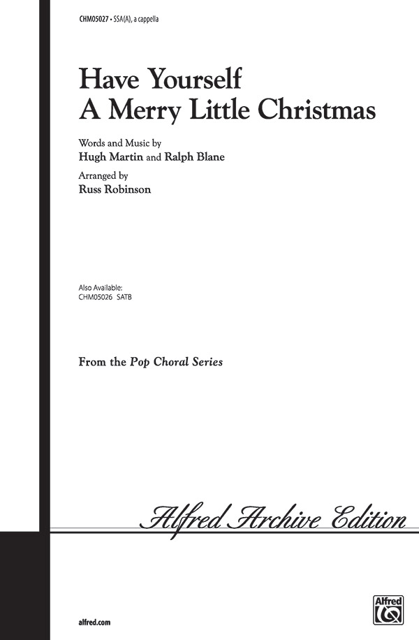 Have Yourself a Merry Little Christmas : SSA : Russell Robinson : Ralph Blane : Sheet Music : 00-CHM05027 : 654979090625 