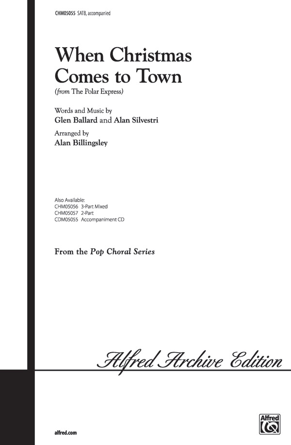 When Christmas Comes to Town : SATB : Alan Billingsley : Alan Silvestri : Sheet Music : 00-CHM05055 : 654979097273 