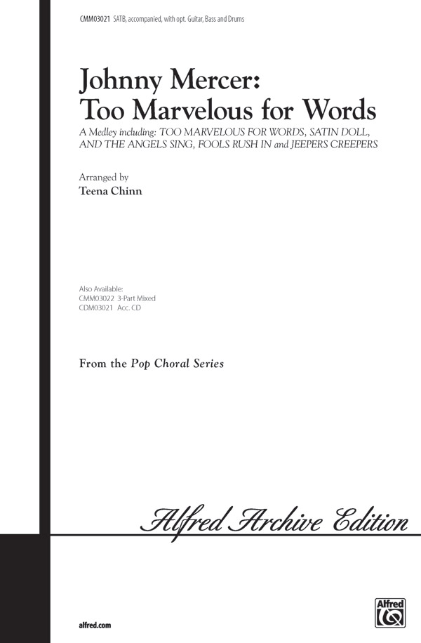 Johnny Mercer: Too Marvelous for Words (A Medley) : SATB : Teena Chinn : Sheet Music : 00-CMM03021 : 654979051879 