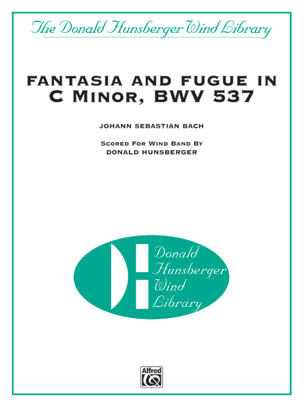 Fantasia and Fugue in C Minor, BWV 537 Fantasia and Fugue in C Minor, BWV 537