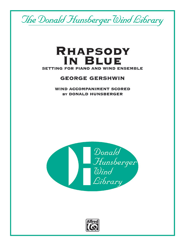 Rhapsody in Blue (Setting for Piano and Wind Ensemble) Rhapsody in Blue (Setting for Piano and Wind Ensemble)