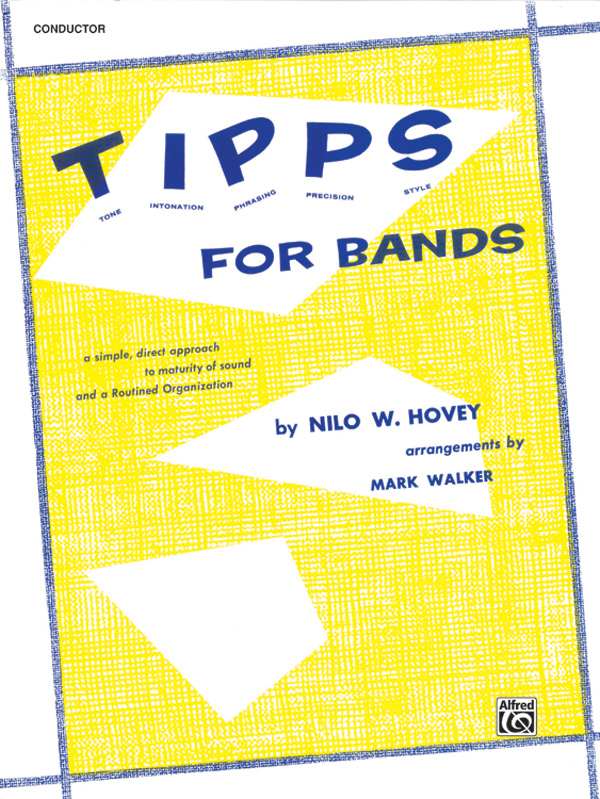 T-I-P-P-S for Bands: Tone * Intonation * Phrasing * Precision * Style T-I-P-P-S for Bands: Tone * Intonation * Phrasing * Precision * Style