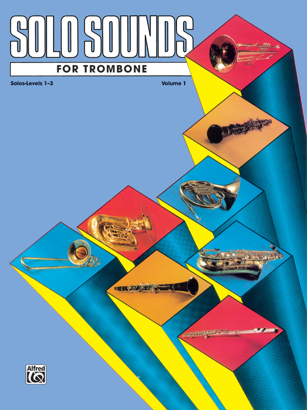 Solo Sounds for Trombone, Volume I, Levels 1-3