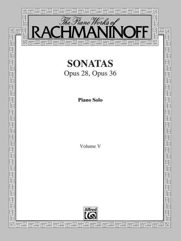 The Piano Works of Rachmaninoff, Volume V: Sonatas, Opus 28, Opus 36