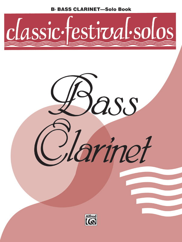Classic Festival Solos (B-flat Bass Clarinet), Volume 1 Solo Book
