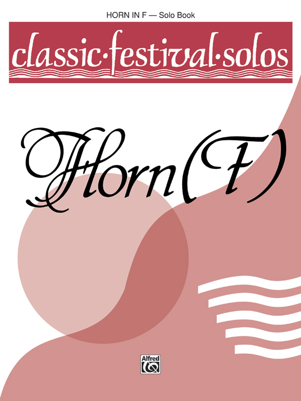 Classic Festival Solos (Horn in F), Volume 1 Solo Book French Horn