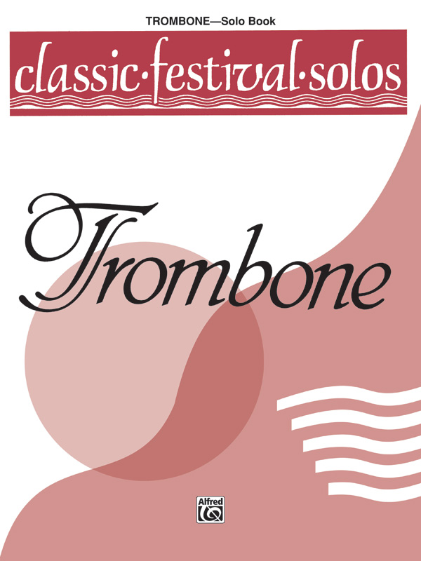 Classic Festival Solos (Trombone), Volume 1 Solo Book