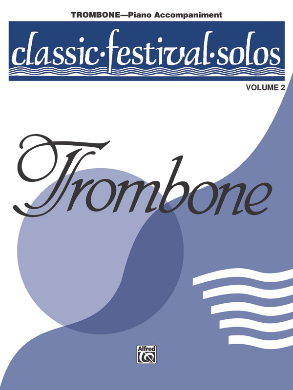 Classic Festival Solos (Trombone), Volume 2 Piano Acc.