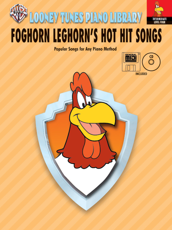 Looney Tunes Piano Library, Level 4: Foghorn Leghorn’s Hot Hit Songs