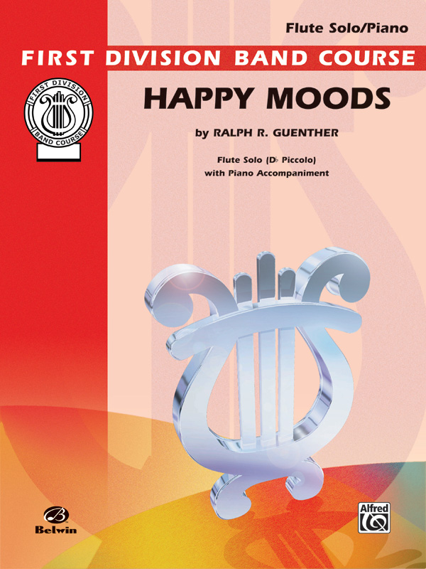 Happy Moods Flute (Includes Dflat Piccolo Part) Ralph R. Guenther