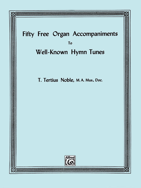 Fifty Free Organ Accompaniments to Well-Known Hymn Tunes