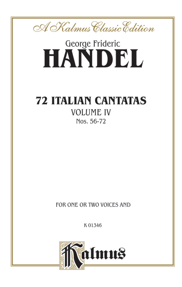 George Frideric Handel : 72 Italian Cantatas for Soprano or Alto, Volume IV, Nos. 56-72 : Solo : Miniature Score : 029156974041  : 00-K01346