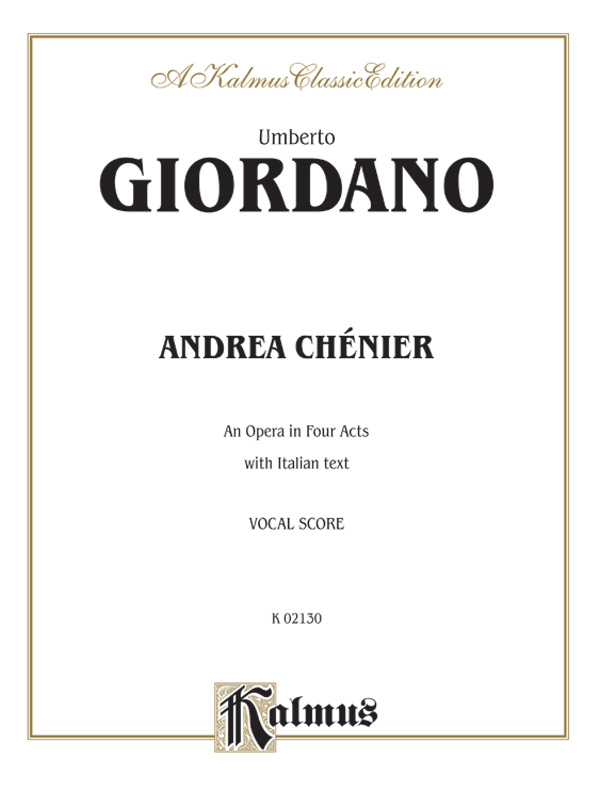 Andrea Chénier – An Opera in Four Acts