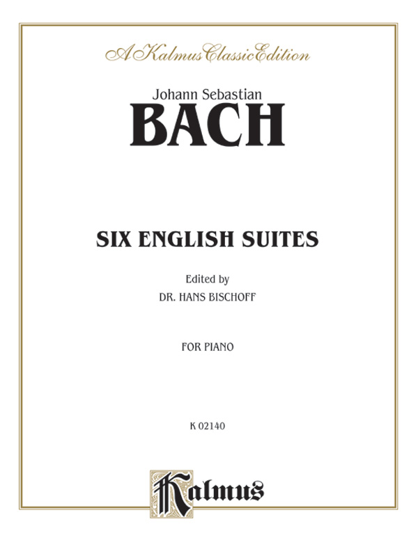 Bach: Six English Suites (Ed. Hans Bischoff): : Johann Sebastian Bach ...