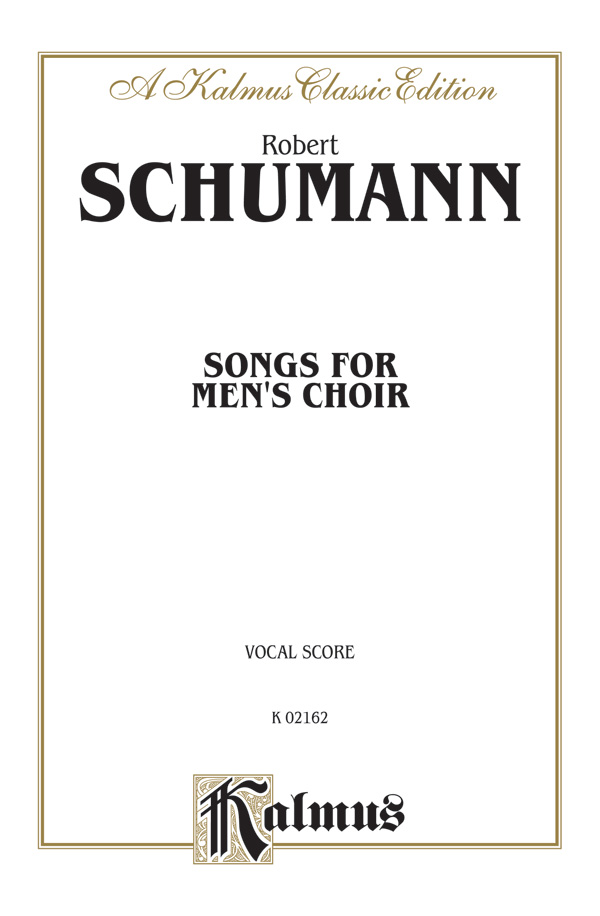 Robert Schumann : Song's For Men's Choir : TTBB : Songbook : 654979022398  : 00-K02162