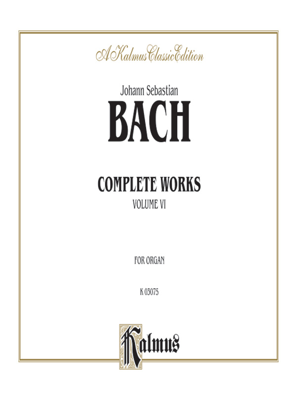 Bach: Complete Organ Works, Volume VI