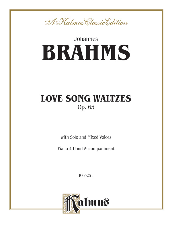 Johannes Brahms : Love Song Waltzes, Opus 65 : SATB : Songbook : 029156084955  : 00-K03251
