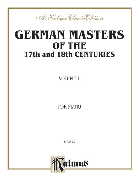 German Masters of the 17th and 18th Century, Volume 1