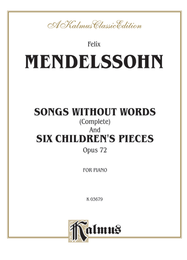 Songs Without Words (Complete) and Six Children’s Pieces, Opus 72