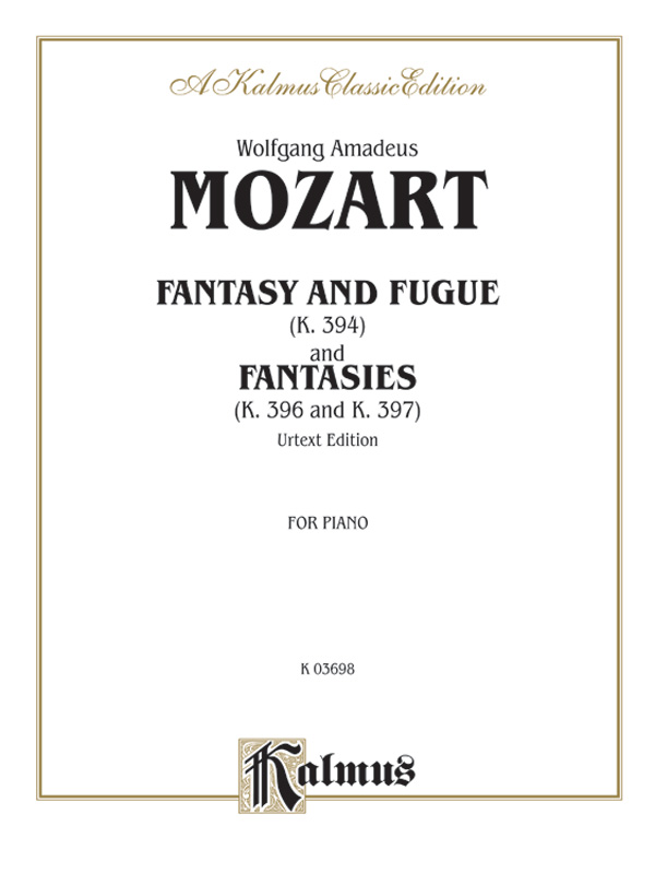 Fantasy and Fugue, K. 394 and Fantasies, K. 396 and 397 (Urtext)