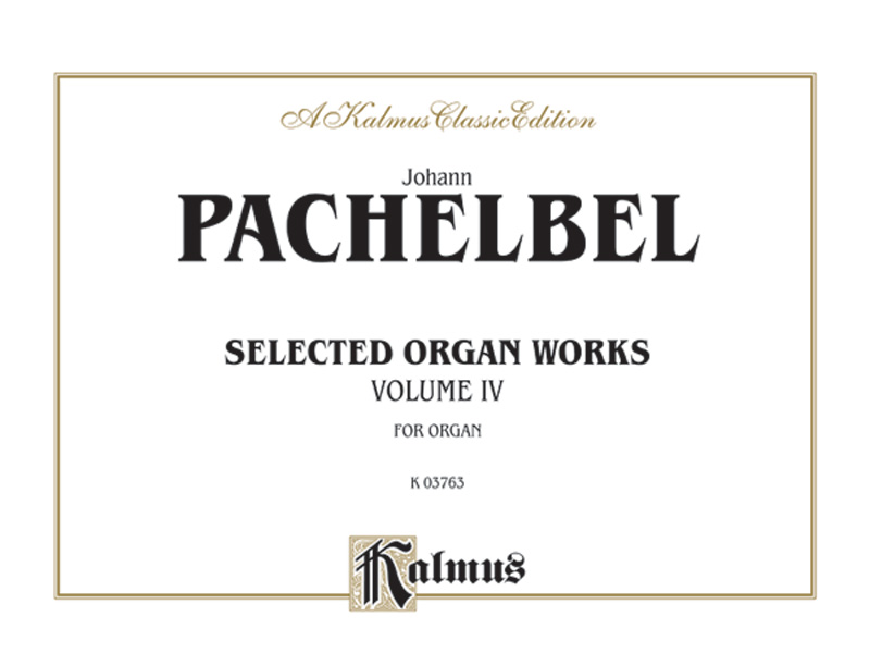 Selected Organ Works, Volume IV