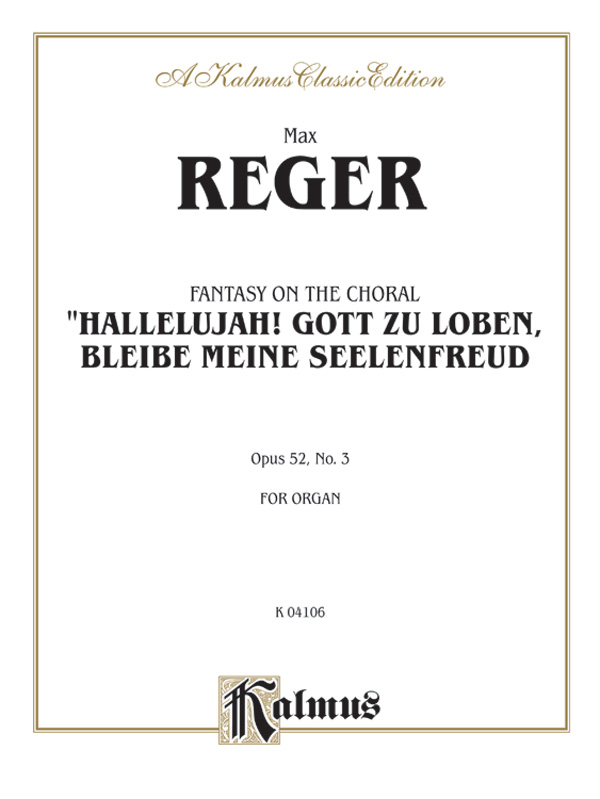 Fantasy on the Chorale “Hallelujah! Gott Zu Loben, Bleibe Meine Seelenfreud,” Opus 52, No. 3