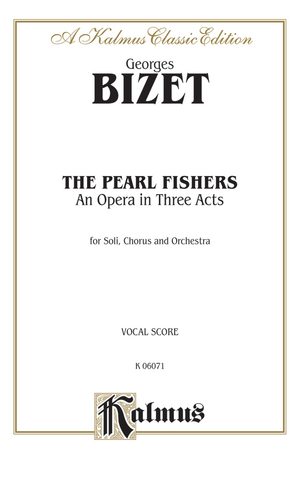 Georges Bizet : The Pearl Fishers - An Opera in Three Acts : Solo : Vocal Score : 029156141146  : 00-K06071