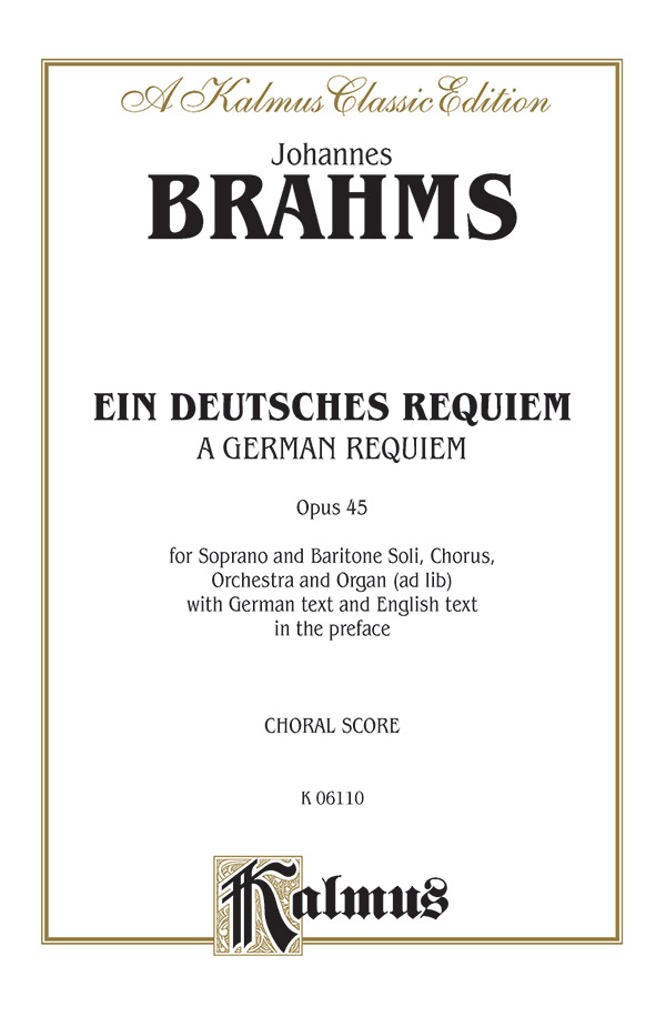 Johannes Brahms : A German Requiem (Ein Deutsches Requiem), Opus 45 : SATB divisi : Songbook : 029156217926  : 00-K06110