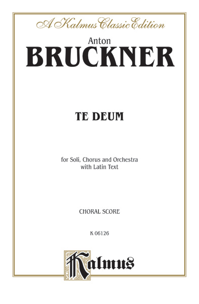 Anton Bruckner : Te Deum : SATB divisi : Songbook : 029156169621  : 00-K06126