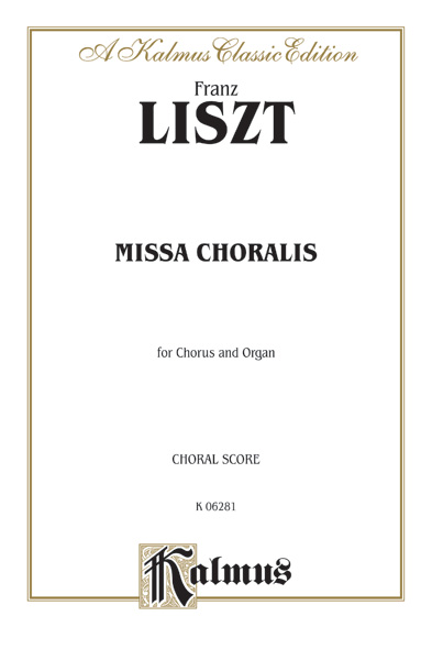Franz Liszt : Missa Choralis : SATB divisi : Songbook : 029156067675  : 00-K06281