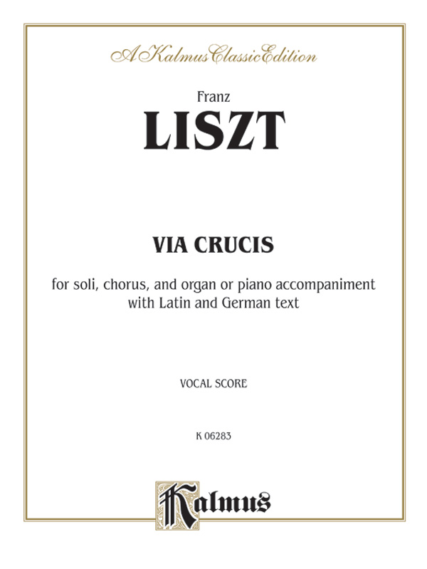 Franz Liszt : Via Crucis : SATB divisi : Songbook : 029156996944  : 00-K06283