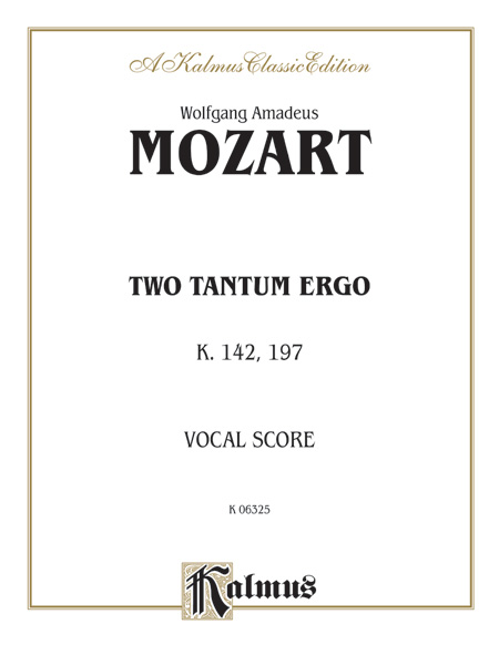 Wolfgang Amadeus Mozart : Two Tantum Ergos, K. 142 K. 197 : SATB : Songbook : 029156958515  : 00-K06325