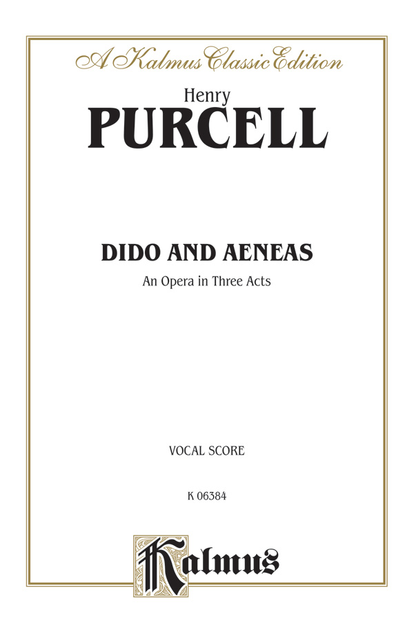 Dido and Aeneas – An Opera in Three Acts