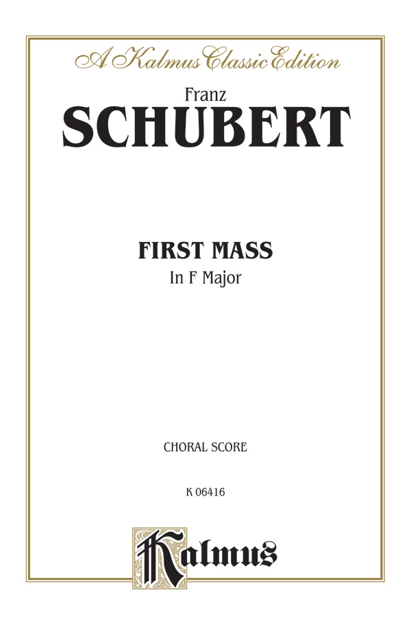 Franz Schubert : First Mass in F Major : SATB : Songbook : 029156637700  : 00-K06416
