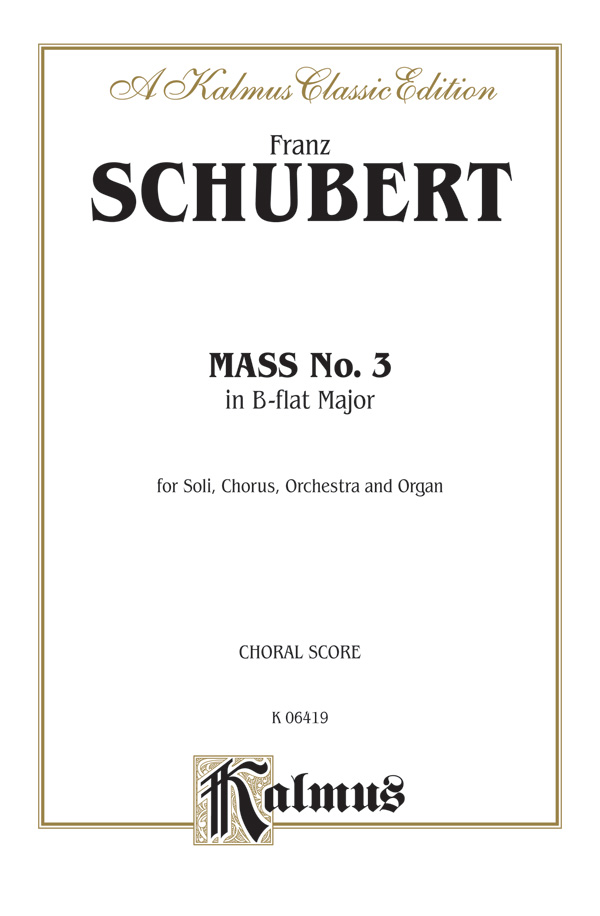 Franz Schubert : Mass No. 3 in B-flat Major : SATB : Songbook : 029156069259  : 00-K06419