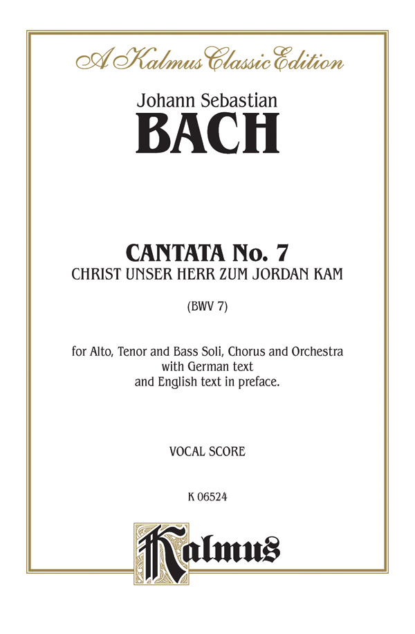 Cantata No. 7 Christ, unser Herr, zum Jordan kam (Christ Our Lord