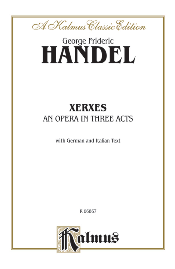 Xerxes – An Opera in Three Acts